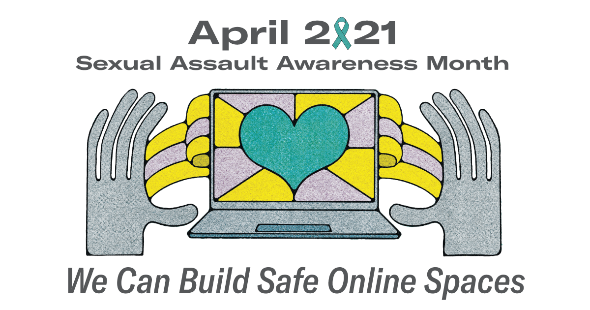 Sexual Assault Awareness Month Safe spaces Online