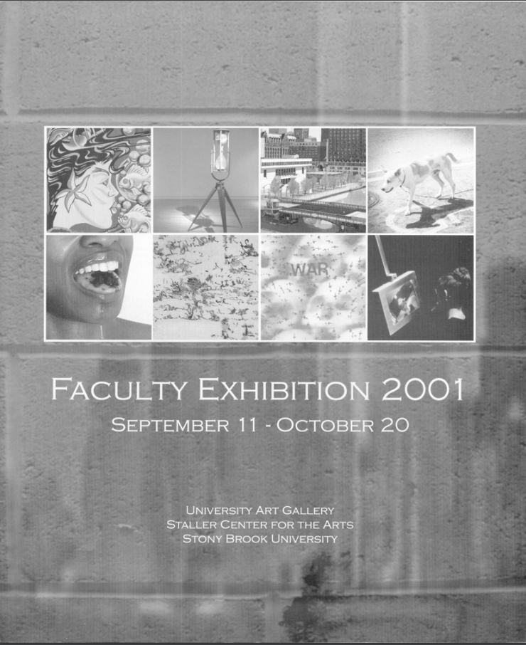 Faculty Exhibition 2001 September 11–October 20, 2001  Artists: Toby Buonagurio, Jim Cassidy, Stephanie Dinkins, Ilona Deak-Ebner Ellinger, Christa Erickson, Osam Kato, Martin Levine, Lisa Mackie, Nobuho Nagasawa, William Oberst, Mel Pekarsky, Howardena Pindell, Carl Pope, Chris Semergieff, Thom Thompson, Marianne Weil, Robert White, Kes Zapkus, Adam L. Labe, Jacques Guilmain  Exhibition Catalog